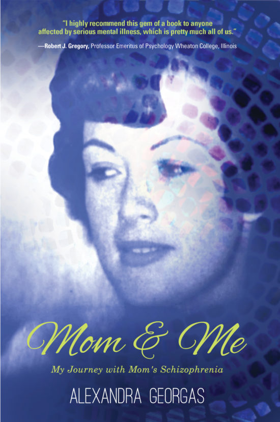 Mom and Me—My Journey with Mom’s Schizophrenia