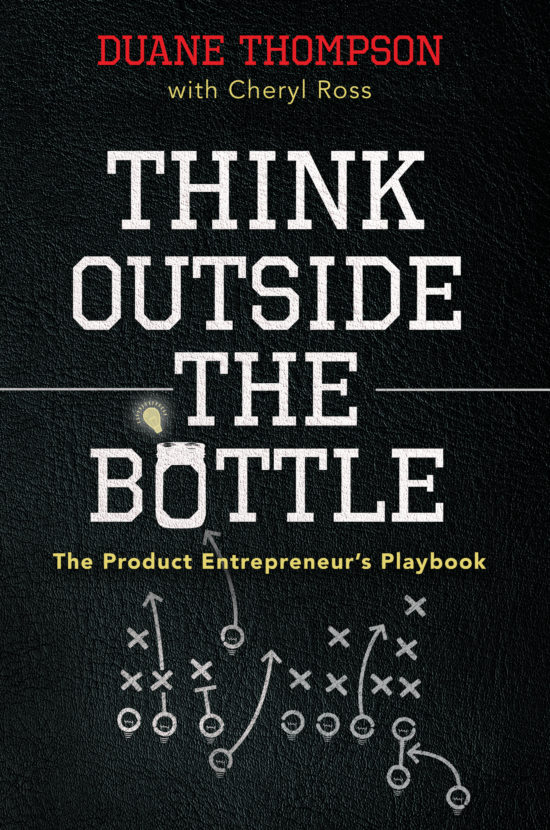 Think Outside the Bottle: The Product Entrepreneur’s Playbook