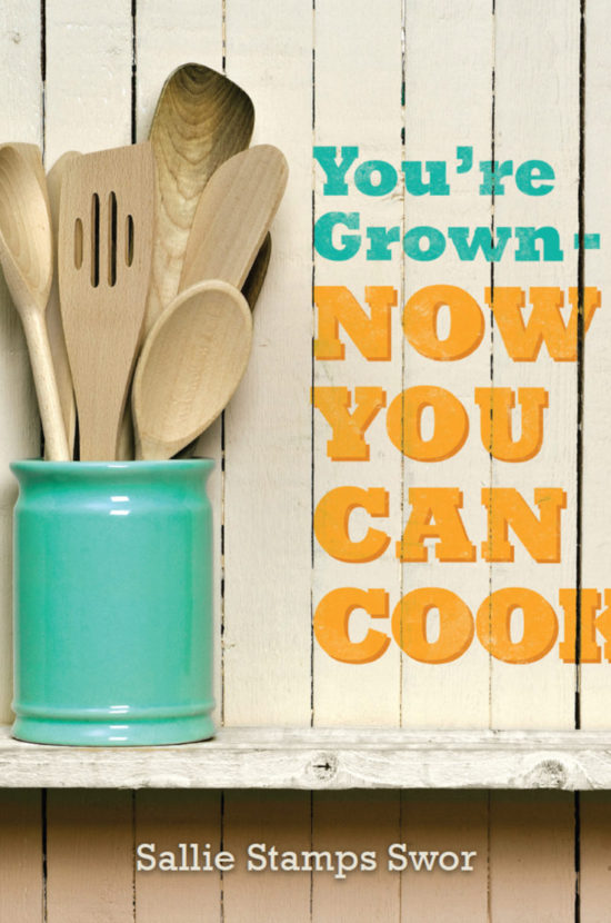 You’re Grown: Now you can Cook