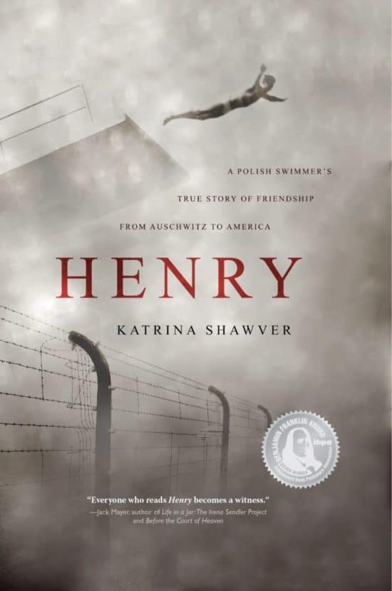 Henry: A Polish Swimmer’s True Story of Friendship from Auschwitz to America