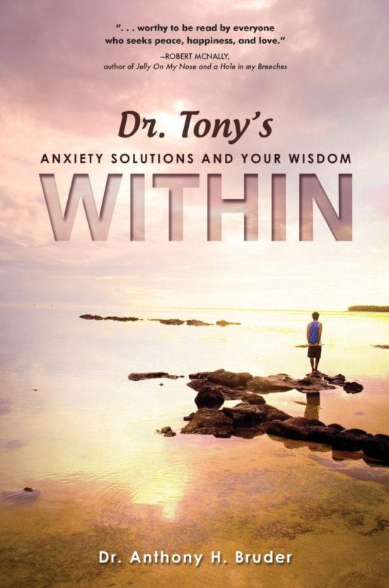 Dr. Tony’s Anxiety Solutions and Your Wisdom Within