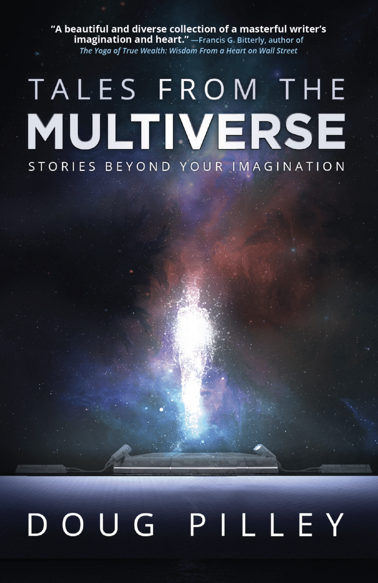 Tales From the Multiverse: Stories Beyond Your Imagination