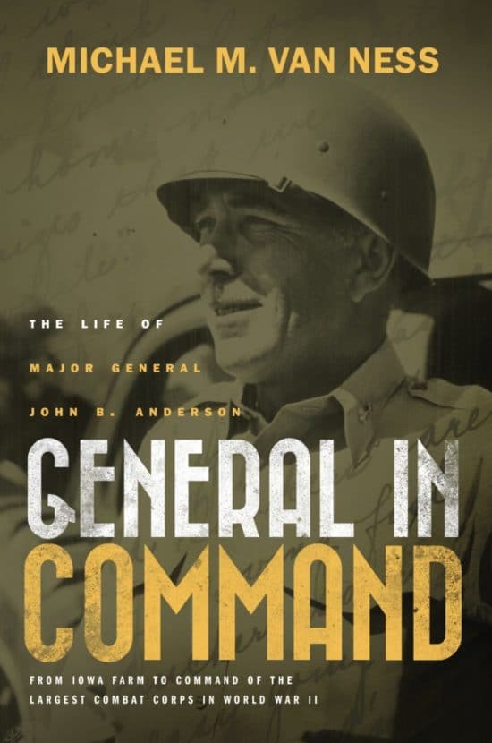 General in Command: The Life of Major General John B. Anderson
