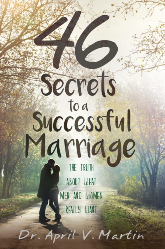 46 Secrets to a Successful Marriage: The Truth About What Men and Women Really Want