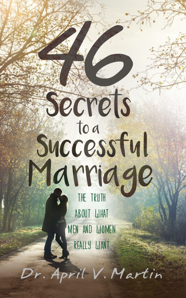46 Secrets to a Successful Marriage: The Truth About What Men and Women Really Want