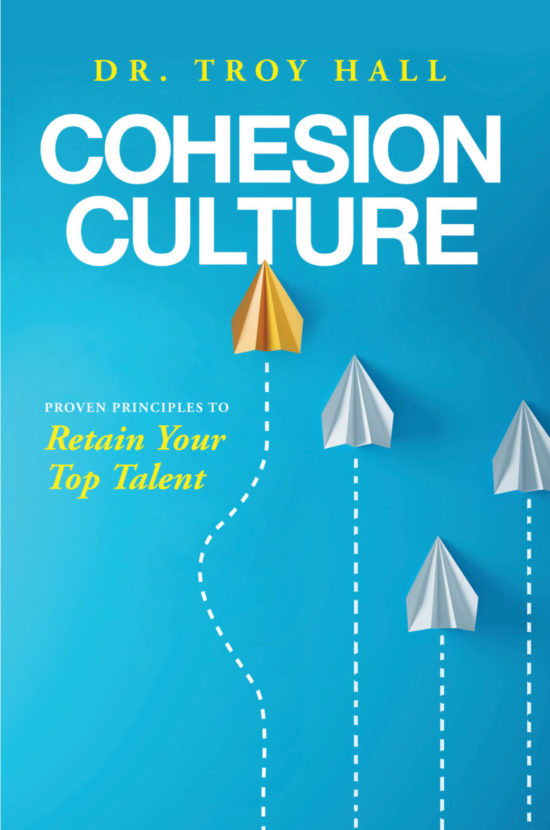 Cohesion Culture: Proven Principles to Retain Your Top Talent