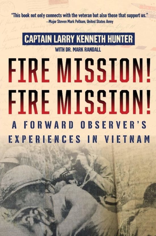 Fire Mission! Fire Mission! A Forward Observer’s Experiences in Vietnam