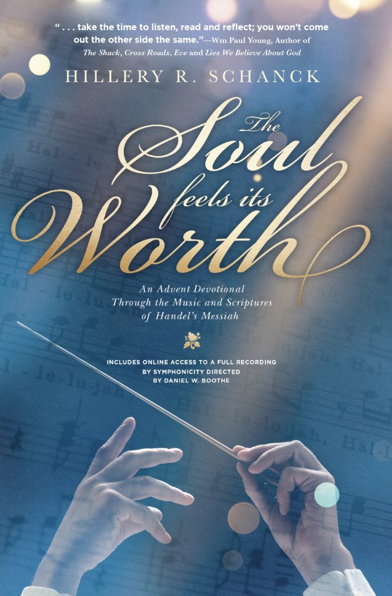 The Soul Feels Its Worth: An Advent Devotional Through the Music and Scriptures of Handel’s Messiah