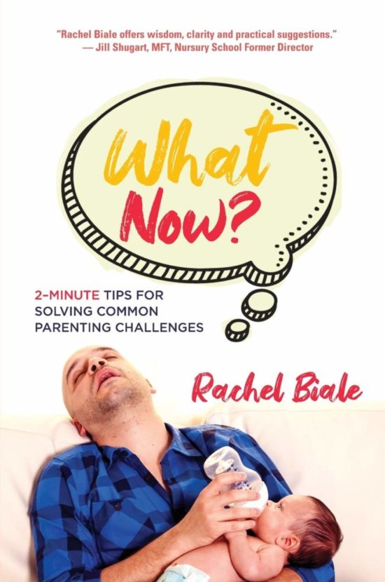 What Now?: 2-Minute Tips for Solving Common Parenting Challenges