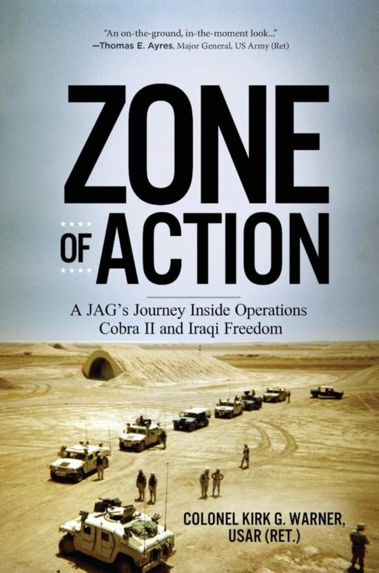 Zone of Action: A JAG’s Journey Inside Operations Cobra II and Iraqi Freedom