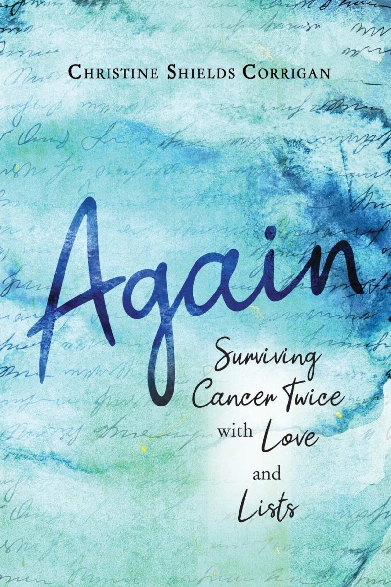 Again: Surviving Cancer Twice with Love and Lists