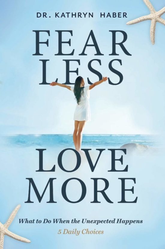 Fear Less, Love More: What to Do When the Unexpected Happens, 5 Daily Choices