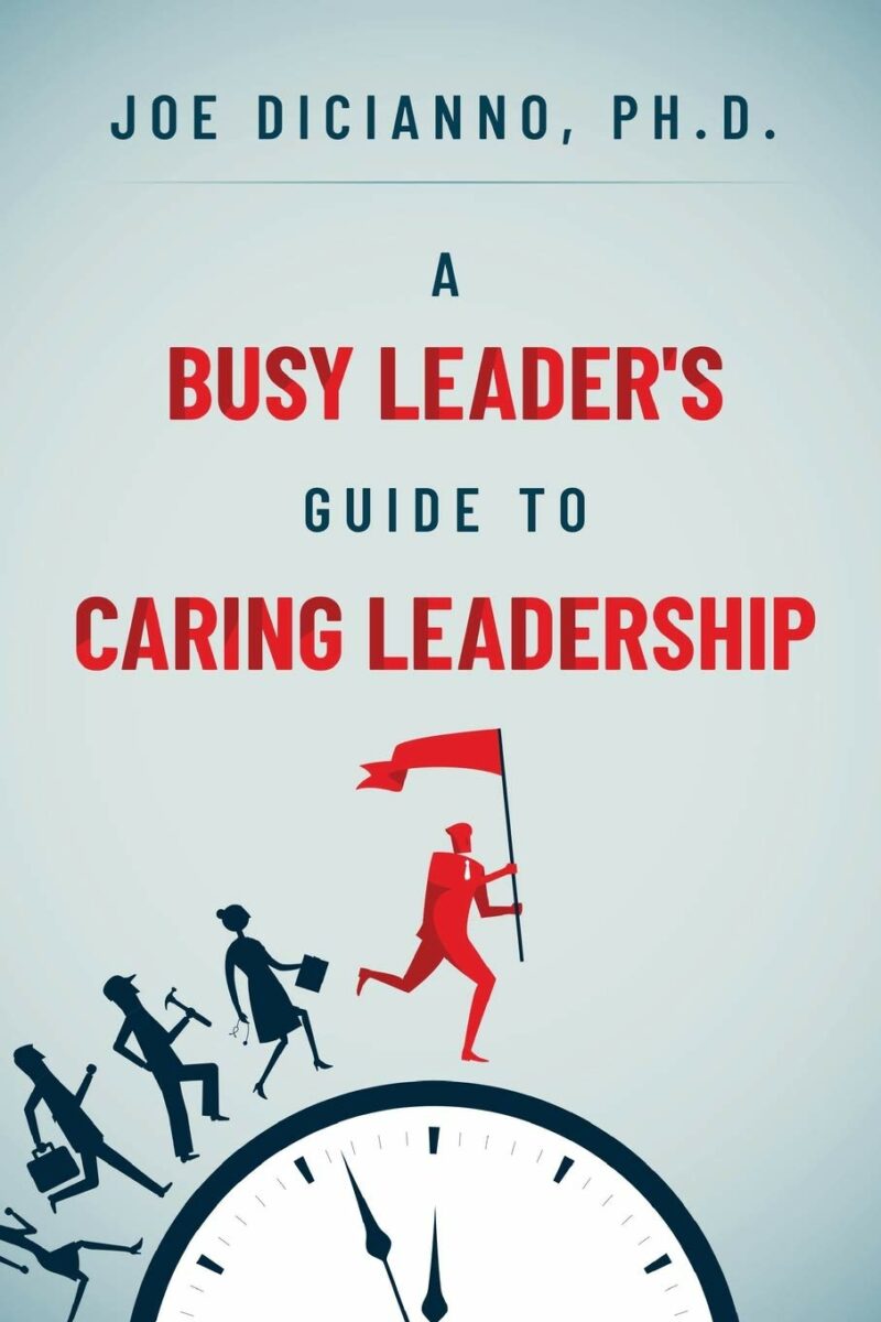 A Busy Leader’s Guide for Caring Leadership