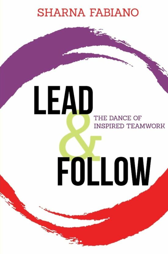 Lead and Follow: The Dance of Inspired Teamwork