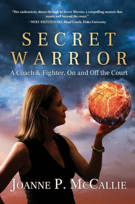 Secret Warrior: A Coach & Fighter, On and Off the Court