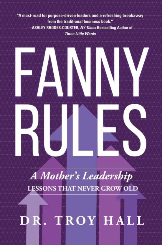 FANNY RULES: A Mother’s Leadership Lessons that Never Grow Old