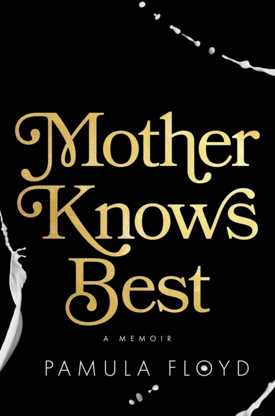 Mother Knows Best: A Memoir