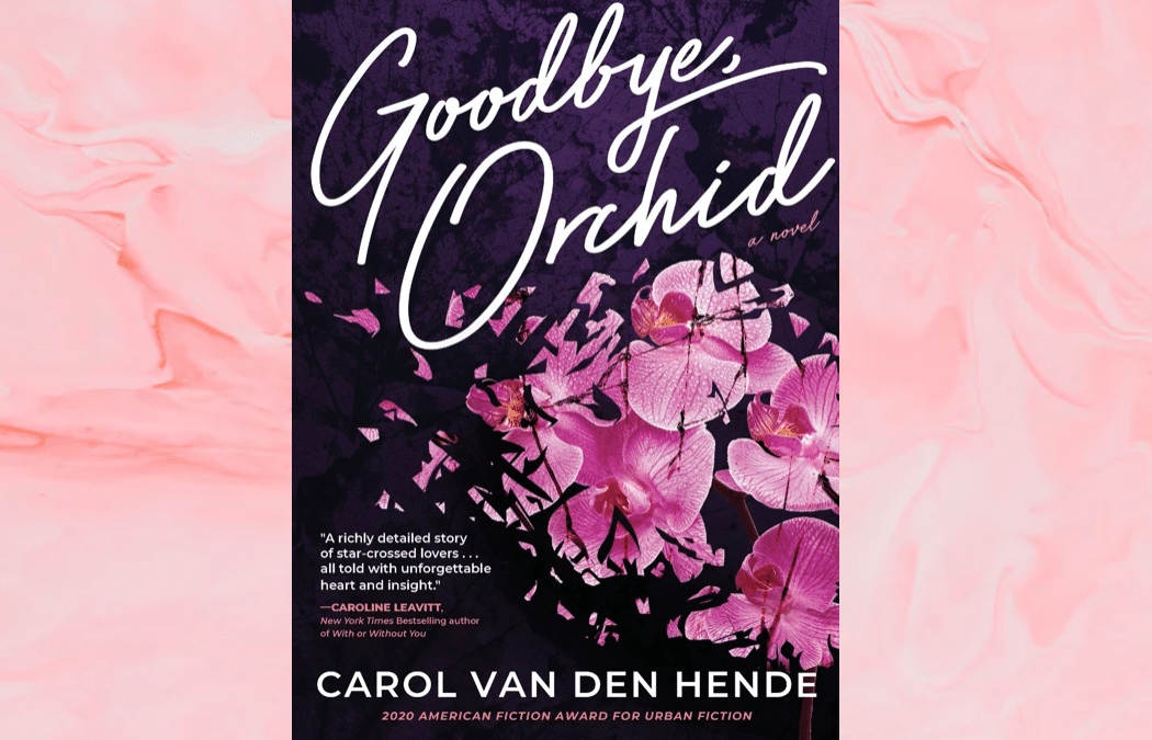 Carol Van Den Hende’s Goodbye, Orchid Book Awards