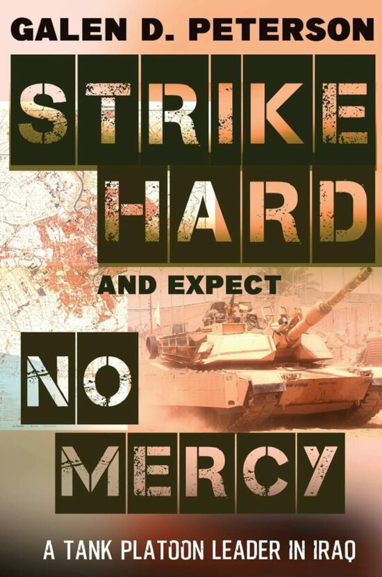 Strike Hard and Expect No Mercy: A Tank Platoon Leader in Iraq