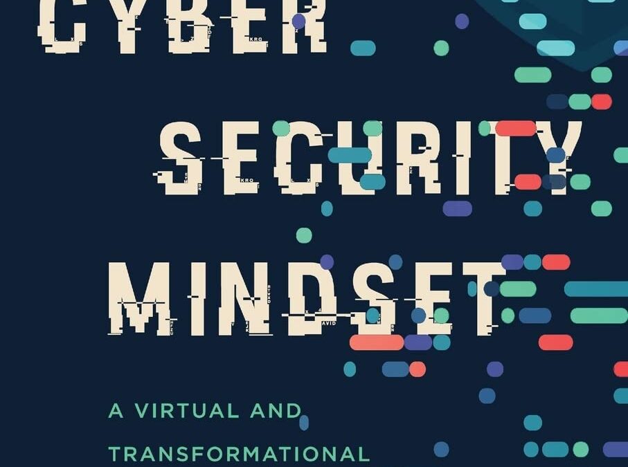 The Cybersecurity Mindset: A Virtual and Transformational Thinking Mode