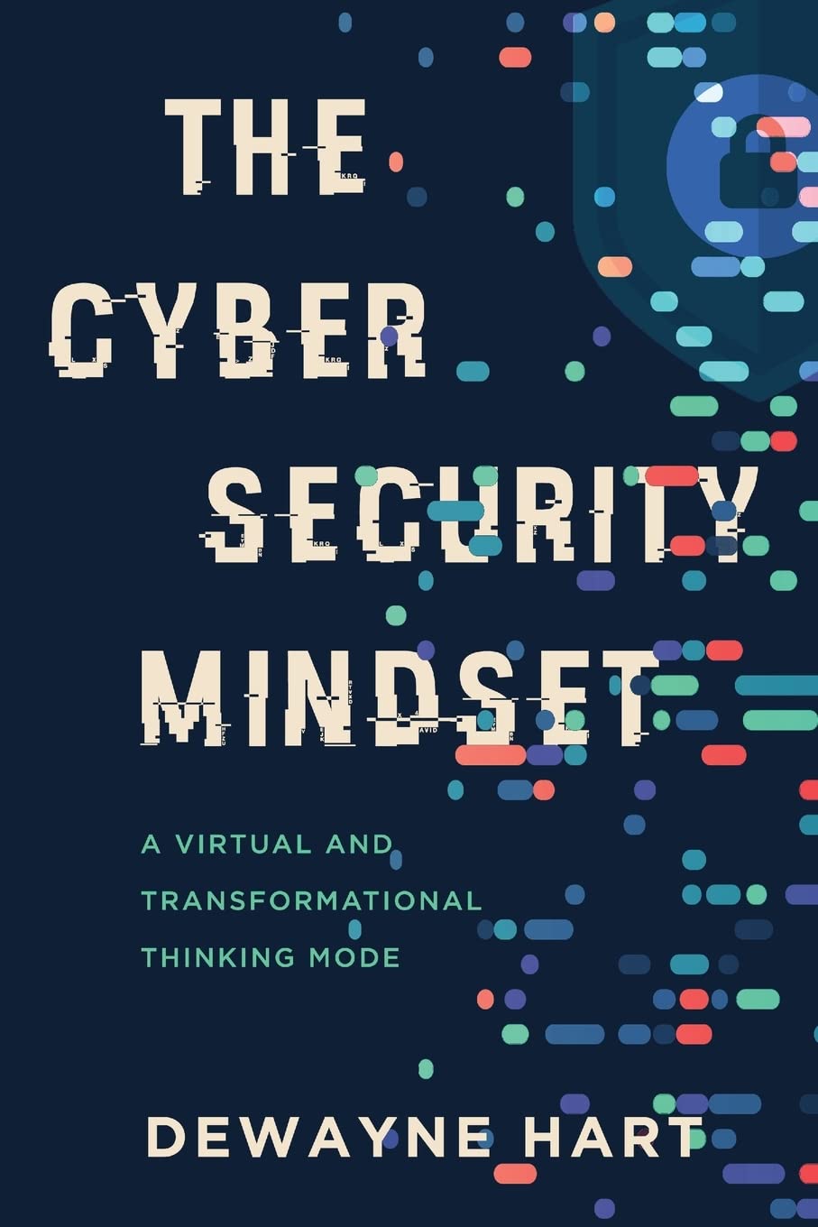 The Cybersecurity Mindset: A Virtual and Transformational Thinking Mode