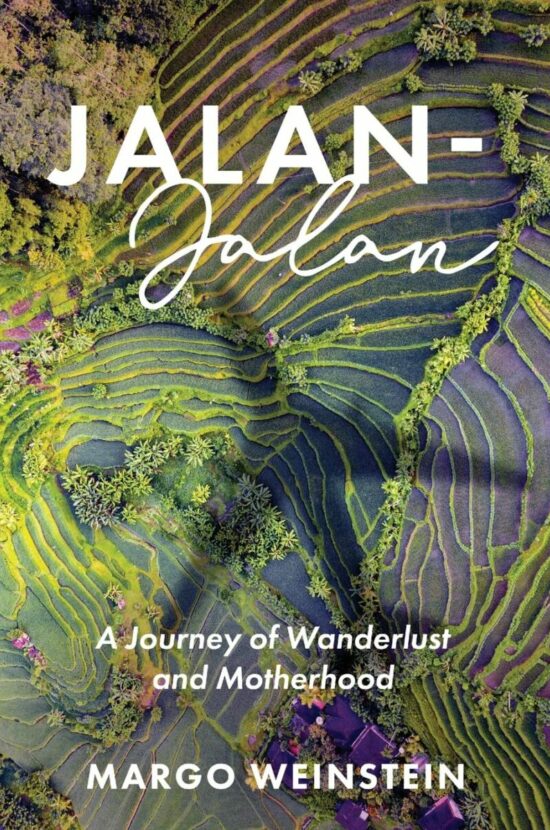 Jalan-Jalan: A Journey of Wanderlust and Motherhood