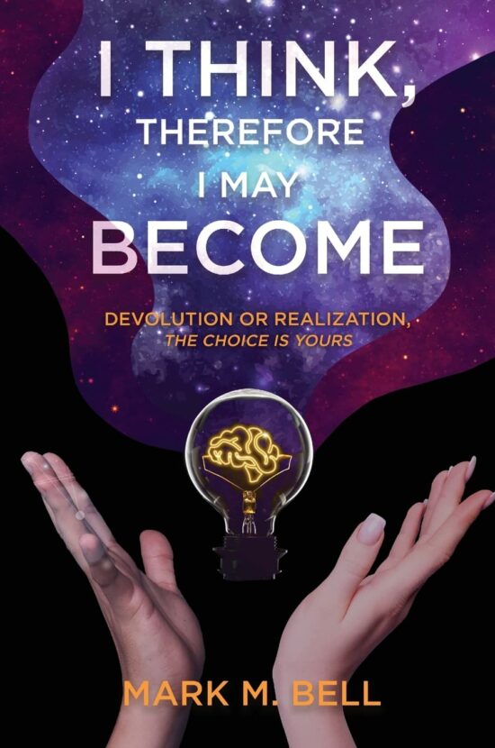 I Think, Therefore I May Become: Devolution or Realization, the Choice is Yours