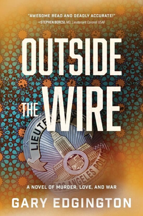 Outside the Wire: A Novel of Murder, Love, and War