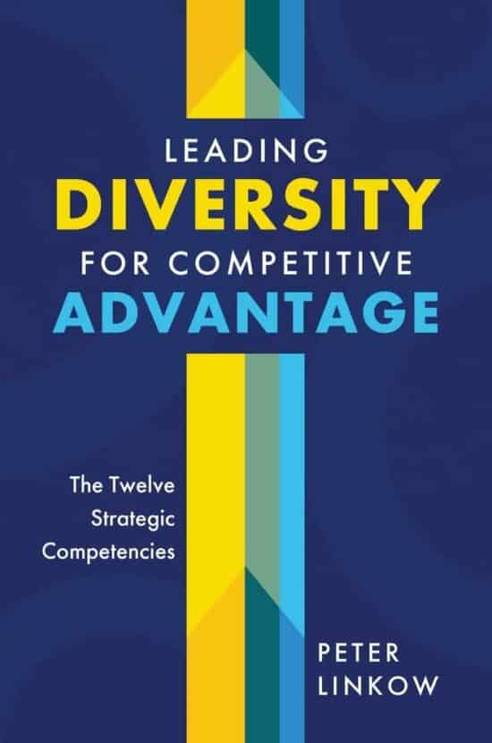 Leading Diversity for Competitive Advantage: The Twelve Strategic Competencies