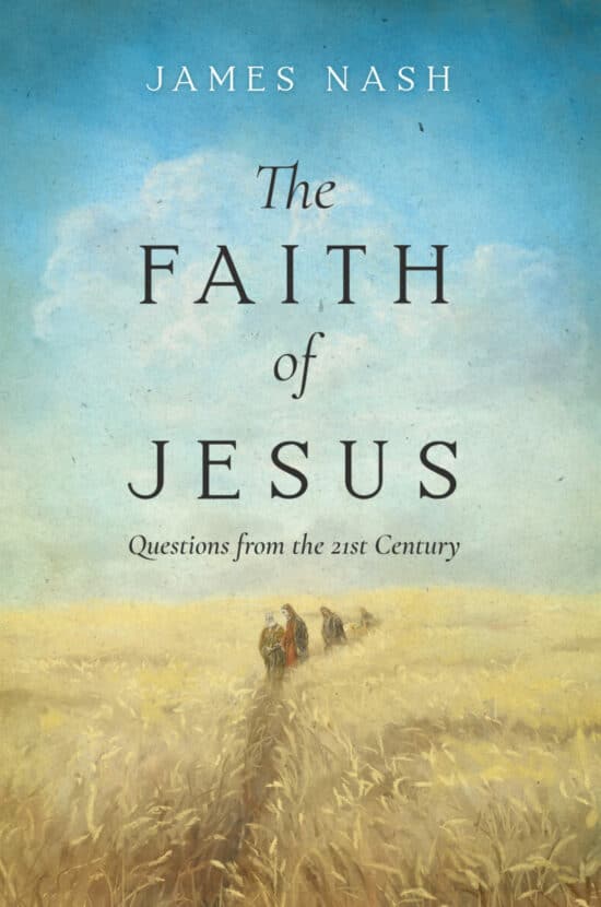 The Faith of Jesus: Questions from the 21st Century