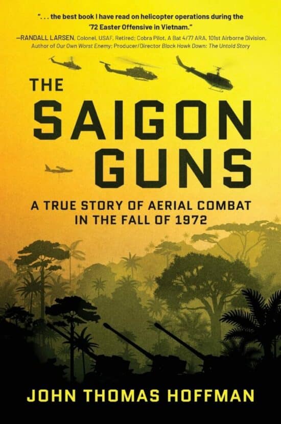 The Saigon Guns: A True Story of Aerial Combat in the Fall of 1972