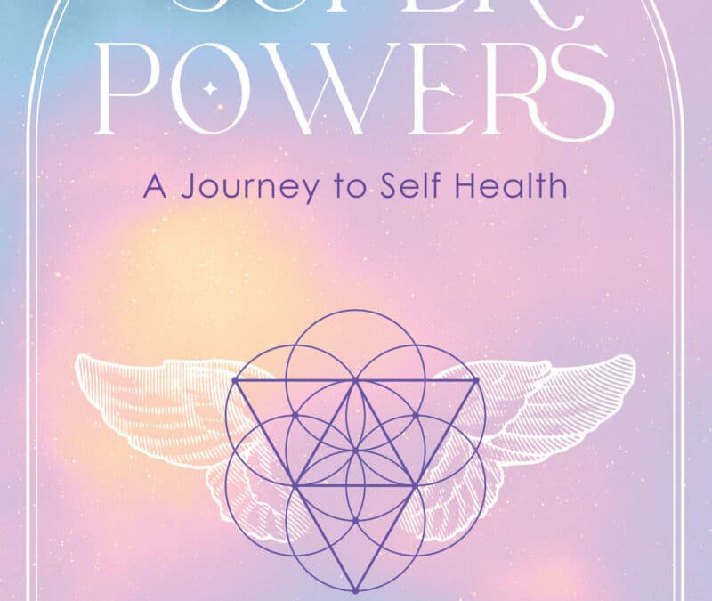 Superpowers: A Journey to Self-Health