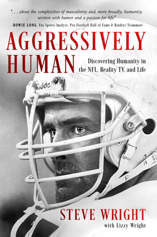 Aggressively Human: Discovering Humanity in the NFL, Reality TV, and Life