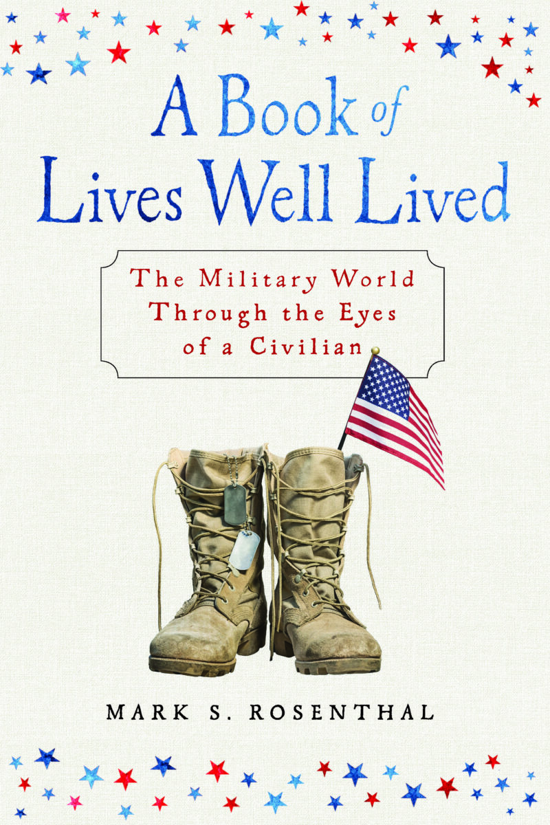 A Book of Lives Well Lived: The Military World through the Eyes of a Civilian