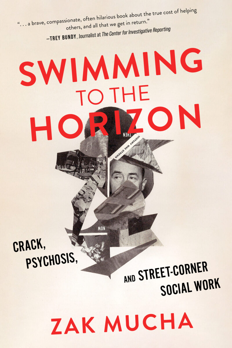 Swimming to the Horizon: Crack, Psychosis, and Street-Corner Social Work
