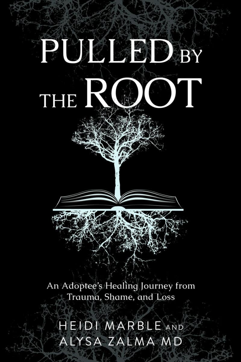 Pulled by the Root: An Adoptee’s Healing Journey From Trauma, Shame, and Loss