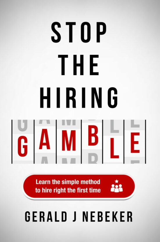 Stop the Hiring Gamble: Learn the Simple Method to Hire Right the First Time