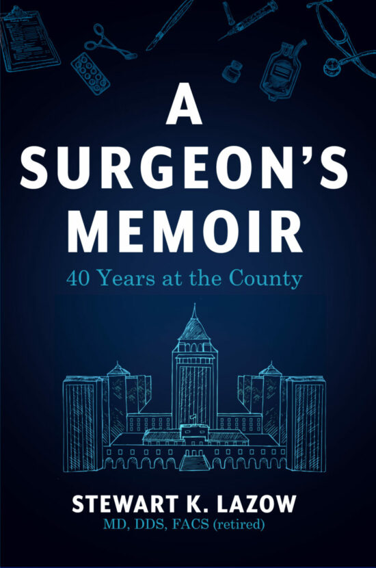 A Surgeon’s Memoir: 40 Years at the County