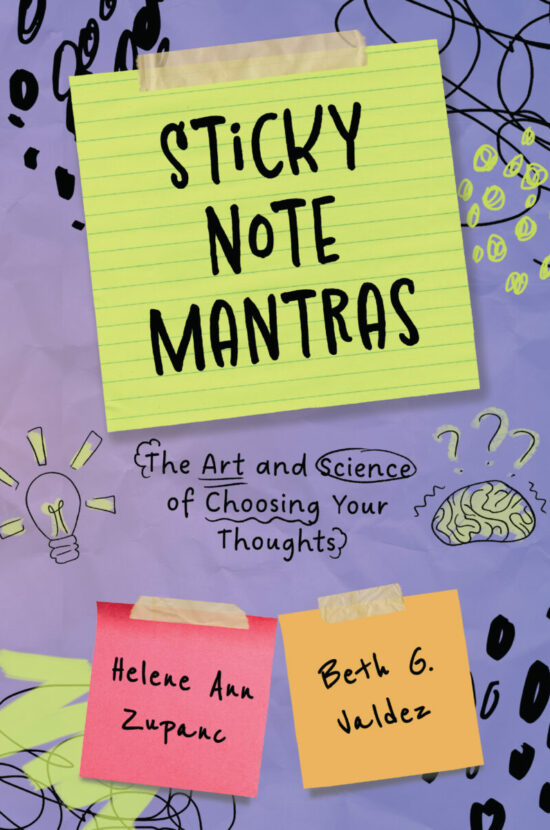 Sticky Note Mantras: The Art and Science of Choosing Your Thoughts