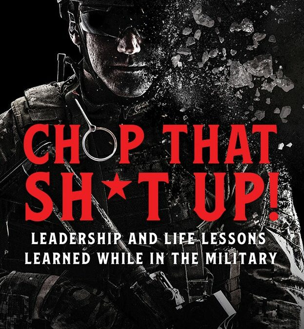 ARMY Magazine Reviews Koehler Books’ CHOP THAT SH*T UP! by CSM Daniel L. Pinion, USA (RET)